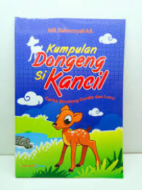 Image of Kumpulan Dongeng Kancil : Cerita Binatang Cerdik dan Lucu