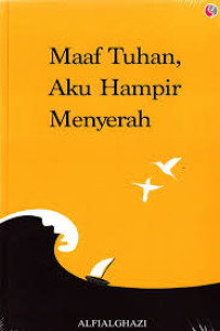 Image of Maaf Tuhan , Aku Hampir Menyerah